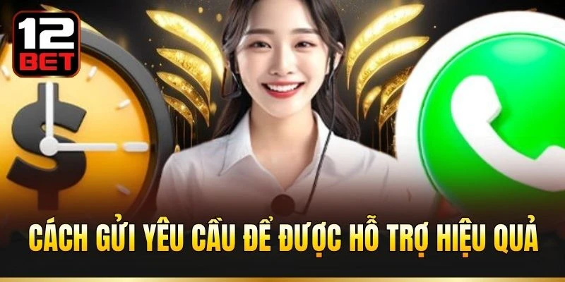 Cách gửi yêu cầu để được hỗ trợ hiệu quả